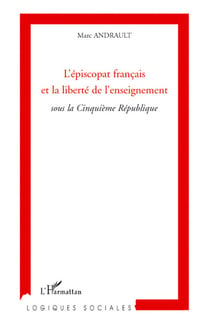 L'épiscopat français et la liberté de l'enseignement - sous la cinquième république