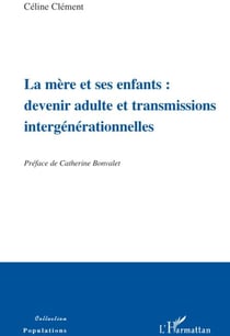 La mère et ses enfants : devenir adulte et transmissions intergénérationnelles