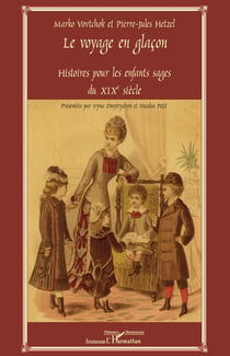 Le voyage en glaçon - histoires pour les enfants sages du XIX siècle