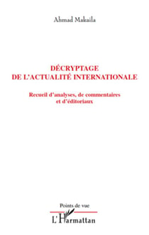 Décryptage de l'actualité internationale - recueil d'analyses, de commentaires et d'éditoriaux