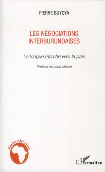 Negociations interburundaises - la longue marche vers la paix
