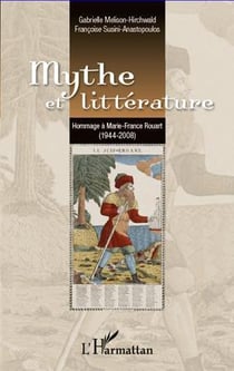 Mythe et littérature - hommage à marie-france rouart (1944-2008)