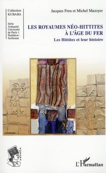 Les royaumes néo-hittites à l'âge du fer - les hittites et leur histoire