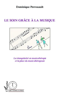 Le soin grâce à la musique - la triangularité en musicothérapie et la place du musicothérapeute