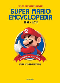 Super Mario : encyclopedia - 1985-2015