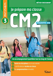 Métier enseignant : je prépare ma classe - CM2 - tout-en-un (programme 2016)