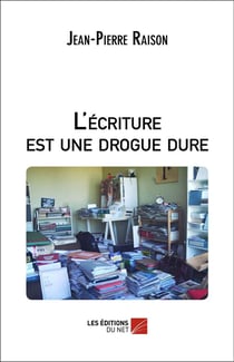 L'ecriture est une drogue dure
