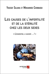 Les causes de l'infertilité et de la stérilité chez les deux sexes