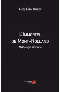 L'immortel de Mont-Rolland - mythologie africaine