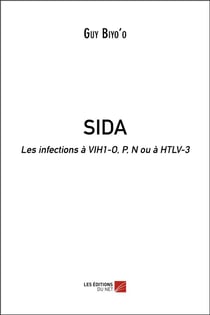 Sida - les infections à vih1-o, p, n ou a htlv-3