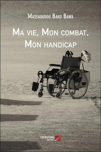 Ma vie, mon combat, mon handicap