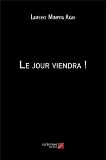 Le jour viendra !