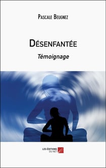 Désenfantée : Témoignage