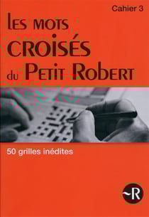 Les mots croisés du petit robert - cahier 3