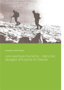 Une aventure humaine... dans les alpages d'aussois en savoie