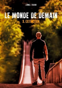 Le monde de demain Tome 3 - extinction