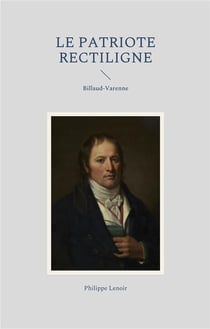 Le patriote rectiligne : Billaud-Varenne
