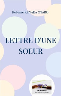 Lettre d'une soeur : La jeunesse sera toujours ma priorité