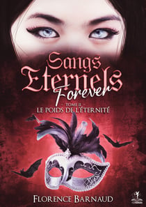 Sangs éternels forever Tome 2 : Le poids de l'éternité