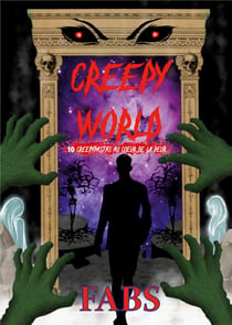 Creepy World : 10 creepypastas au coeur de la peur