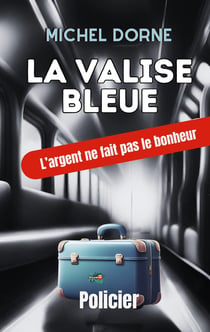 La valise bleue : L'argent ne fait pas le bonheur