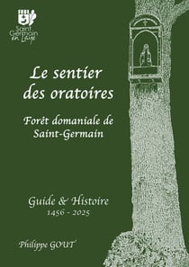 Le sentier des oratoires : Guide & Histoire 1456 - 2025