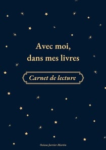 Avec moi, dans mes livres : Carnet de lecture à remplir