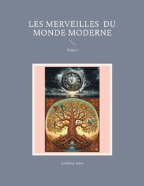 Les Merveilles  du  Monde Moderne : Tome I