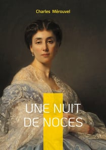 Une nuit de noces : Un roman populaire sur la passion, le mariage et le drame amoureux