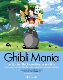 Ghibli Mania : Le Studio Ghibli au-delà de ses films
