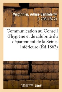 Communication au conseil d'hygiene et de salubrite du departement de la seine-inferieure