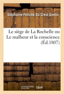 Le siège de La Rochelle ou Le malheur et la conscience