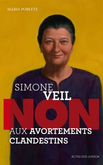 Simone Veil : "Non aux avortements clandestins !