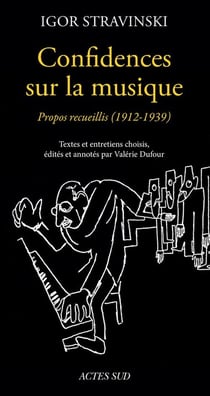 Confidences sur la musique - propos recueillis (1912-1939)