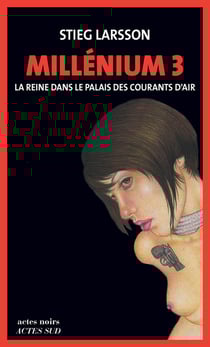 Millénium Tome 3 : la reine dans le palais des courants d'air