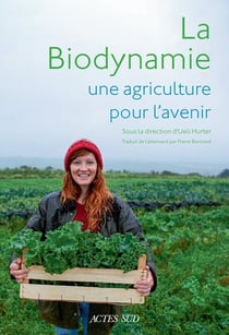 La biodynamie, une agriculture pour l'avenir