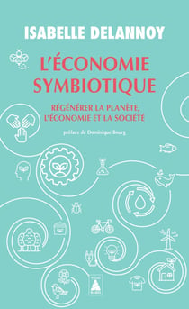 L'économie symbiotique - régénérer la planète, l'économie, la société