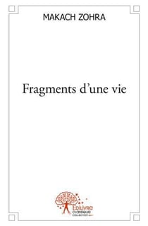Fragments d'une vie