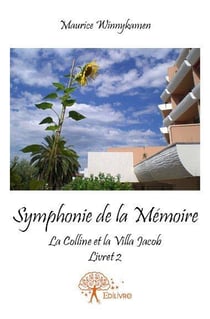 Symphonie de la memoire - la colline et la villa jacob  livret 2