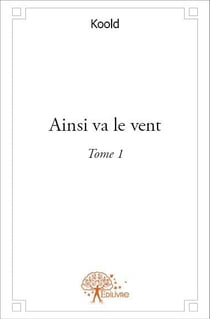 Ainsi va le vent t.1