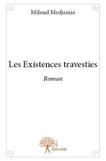 Les existences travesties