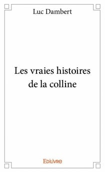 Les vraies histoires de la colline