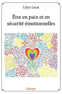 Être en paix et en sécurité émotionnelles