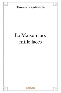 La maison aux mille faces