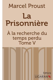 À la recherche du temps perdu Tome 5 - la prisonnière