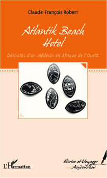Atlantik beach hotel - déroutes d'un médecin en afrique de l'ouest