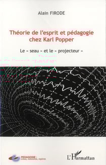 Théorie de l'esprit et pédagogie chez karl popper - le seau et le projecteur