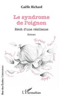 Le syndrome de l'oignon : récit d'une résilience