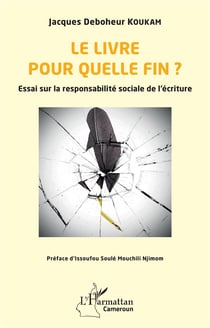 Le livre pour quelle fin ? : Essai sur la responsabilité sociale de l'écriture