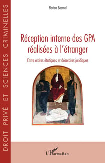 Réception interne des GPA réalisées à l'étranger : Entre ordres étatiques et désordres juridiques